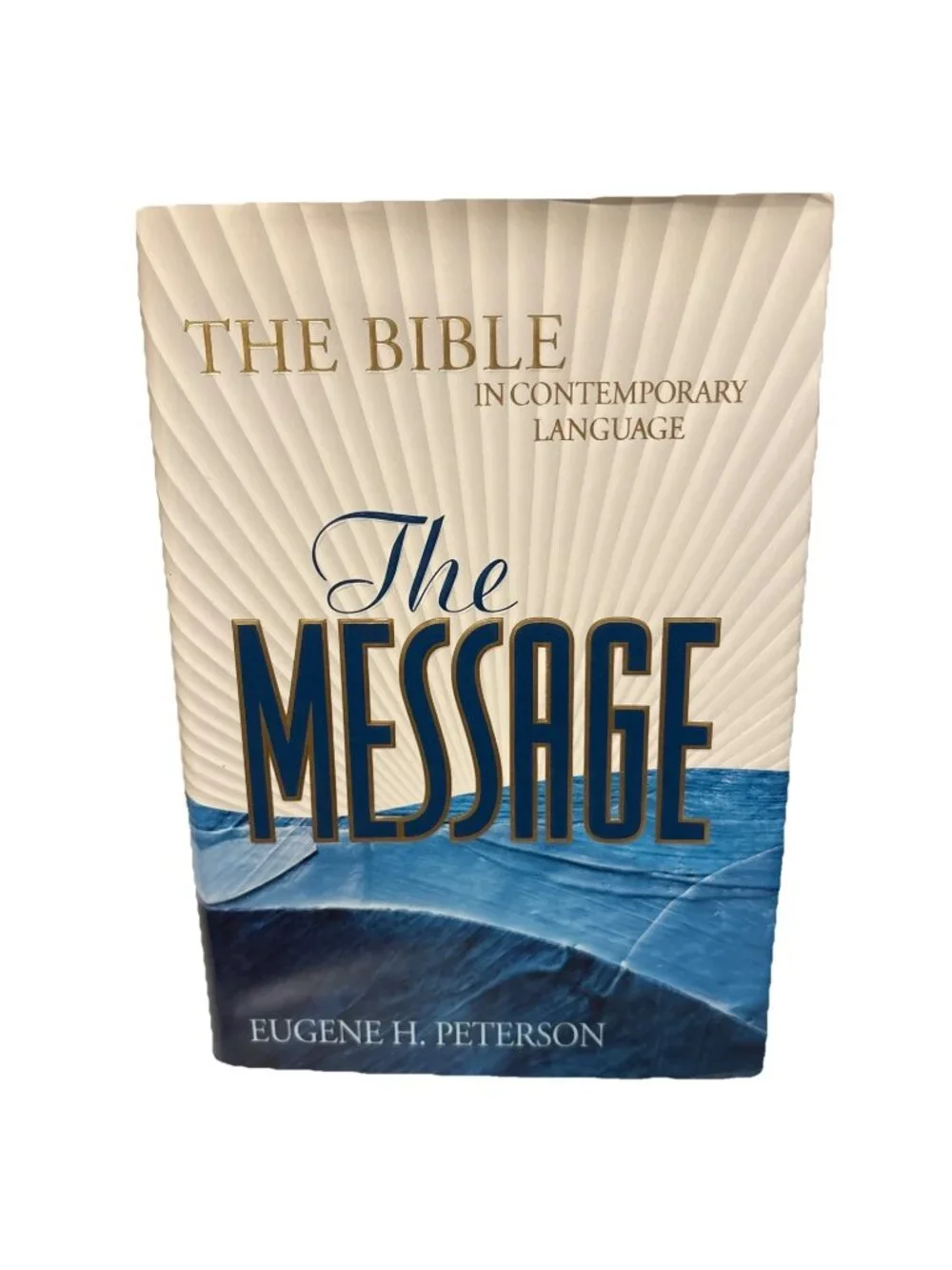 *The Message The Bible in Contemporary Language Eugene H Peterson 2002 Hardcover